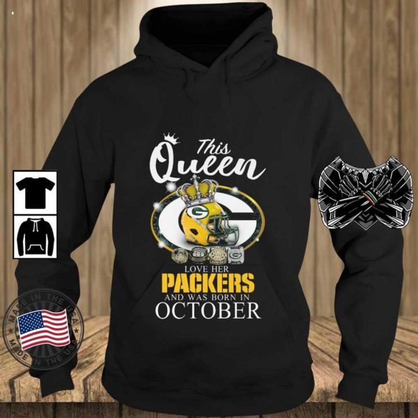 This Queen Love Her Packers And Was Born In October T-Shirt