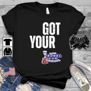 Toronto Six Got Your Six 2023 Isobel Cup Playoffs T-Shirt