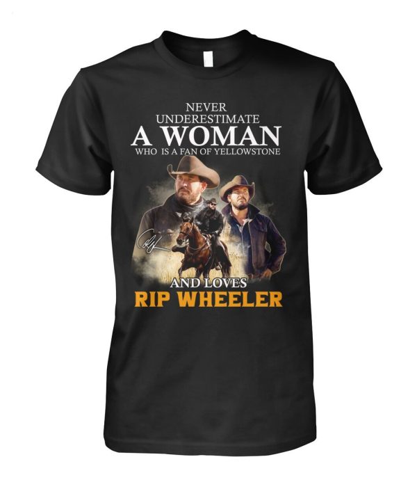 Never Underestimate A Woman Who Is A Fan Of Yellowstone And Loves Rip Wheeler T-Shirt – Limited Edition