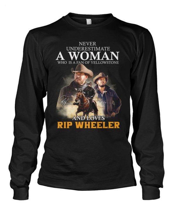 Never Underestimate A Woman Who Is A Fan Of Yellowstone And Loves Rip Wheeler T-Shirt – Limited Edition