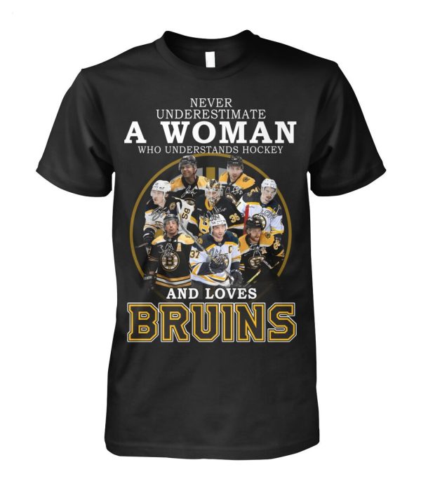 Never Underestimate A Woman Who Understands Hockey And Loves Bruins T-Shirt – Limited Edition