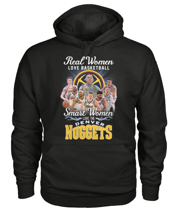 Real Women Love Basketball Smart Women Love The Denver Nuggets T-Shirt – Limited Edition