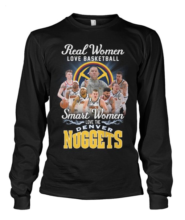 Real Women Love Basketball Smart Women Love The Denver Nuggets T-Shirt – Limited Edition