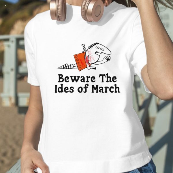 Beware the Ides of March T-Shirt