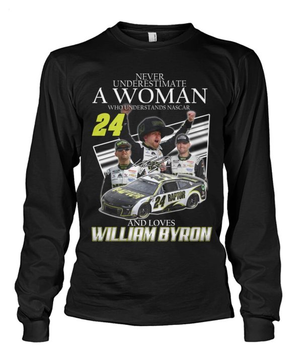 Never Underestimate A Woman Who Understands Nascar And Loves William Byron T-Shirt  – Limited Edition