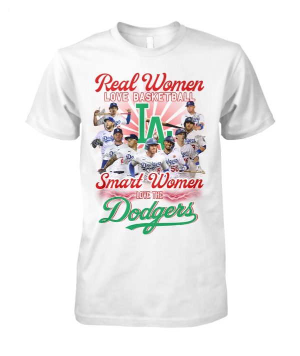 Real Women Love Basketball Smart Women Love The Dodgers T-Shirt – Limited Edition