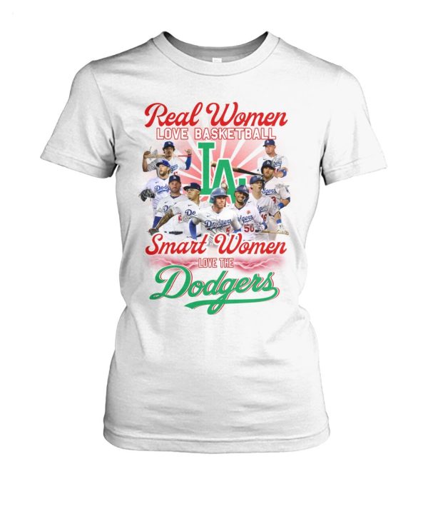 Real Women Love Basketball Smart Women Love The Dodgers T-Shirt – Limited Edition