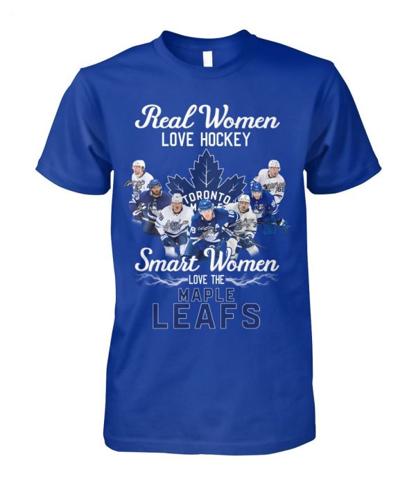 Real Women Love Hockey Smart Women Love The Toronto Maple Leafs T-Shirt – Limited Edition