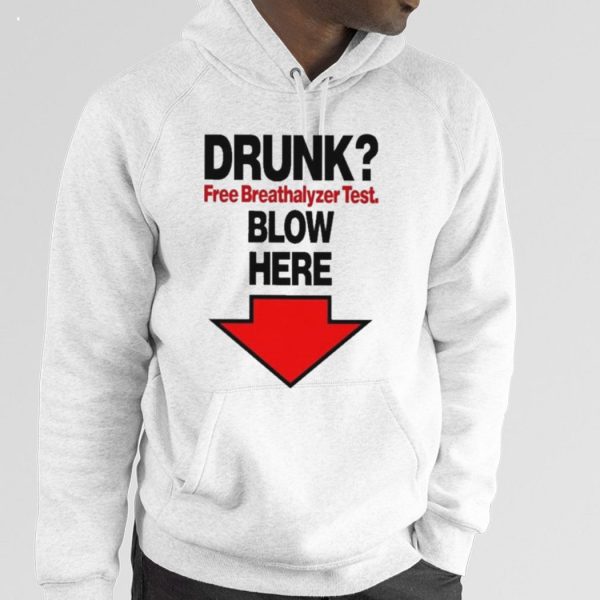 Drunk Free Breathalyzer Test Blow Here T-Shirt