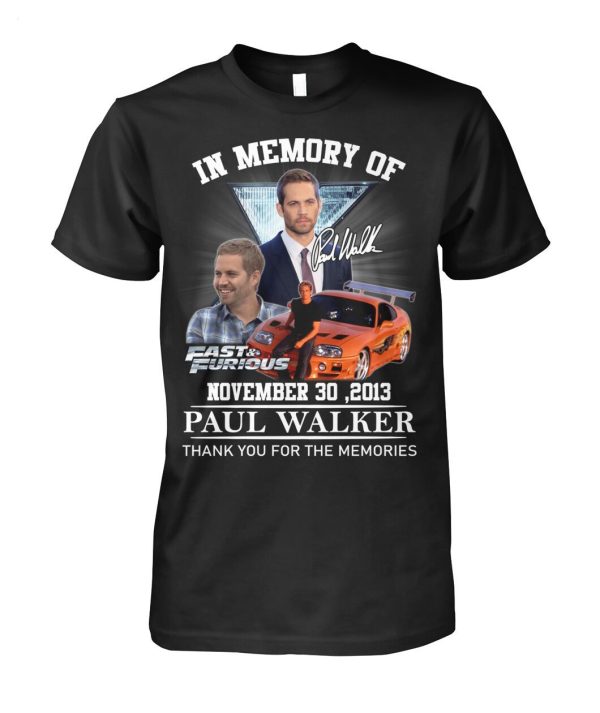 In Memory Of November 30, 2013 Paul Walker Thank You For The Memories T-Shirt – Limited Edition