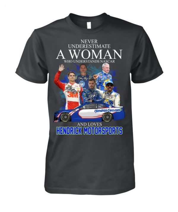 Never Underestimate Who Understands Nascar And Loves Hendrick Motorsports T-Shirt – Limited Edition