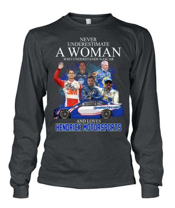 Never Underestimate Who Understands Nascar And Loves Hendrick Motorsports T-Shirt – Limited Edition