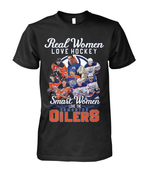 Real Women Love Hockey Smart Women Love The Edmonton Oilers T-Shirt – Limited Edition