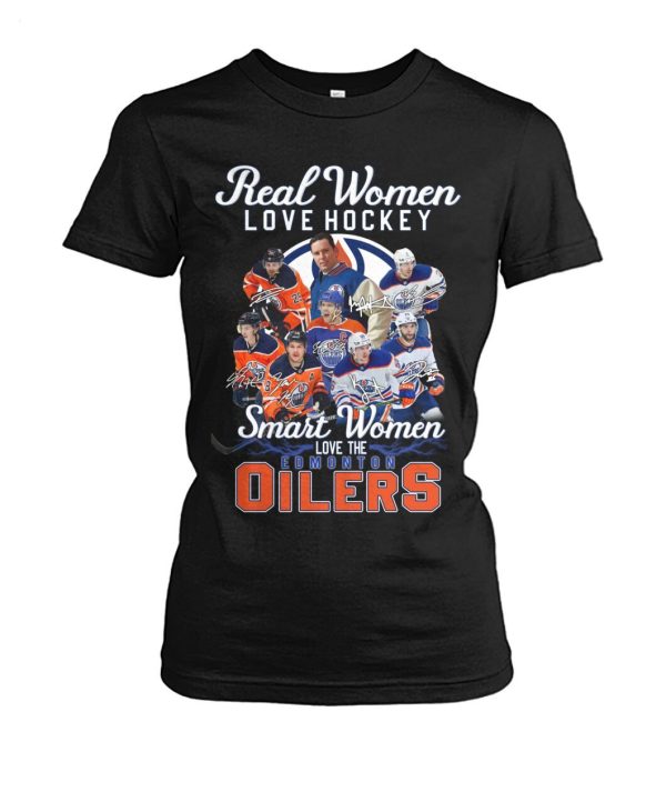 Real Women Love Hockey Smart Women Love The Edmonton Oilers T-Shirt – Limited Edition