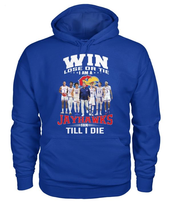 Win Lose Or The I Am A Jayhawks Fan Till I Die T-Shirt – Limited Edition