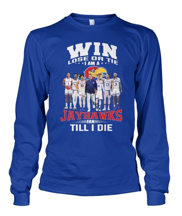 Win Lose Or The I Am A Jayhawks Fan Till I Die T-Shirt – Limited Edition