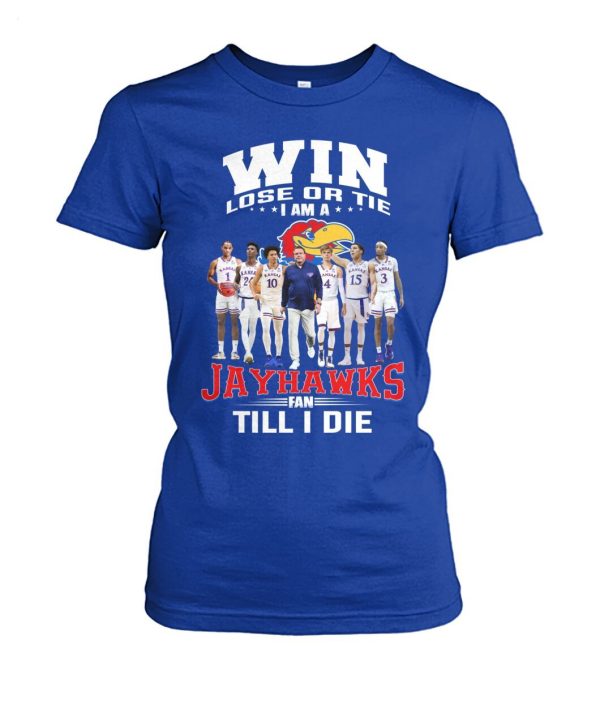 Win Lose Or The I Am A Jayhawks Fan Till I Die T-Shirt – Limited Edition