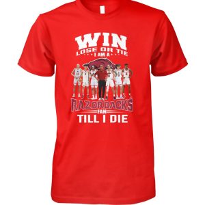 Win Lose Or The I Am A Razorbacks Fan Till I Die T-Shirt – Limited Edition