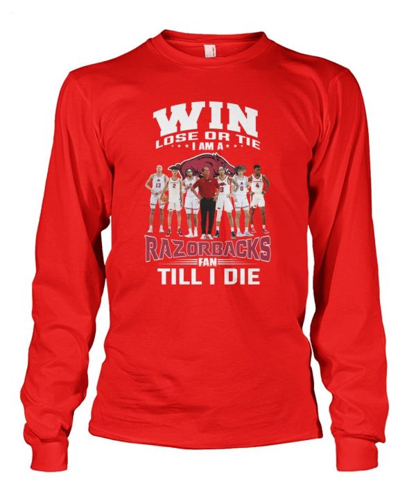 Win Lose Or The I Am A Razorbacks Fan Till I Die T-Shirt – Limited Edition