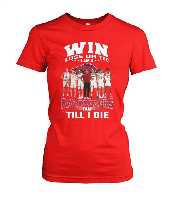 Win Lose Or The I Am A Razorbacks Fan Till I Die T-Shirt – Limited Edition