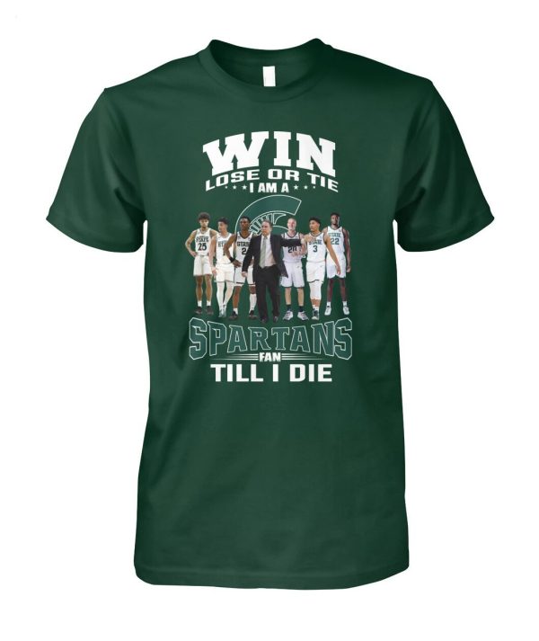 Win Lose Or The I Am A Spartans Fan Till I Die T-Shirt – Limited Edition