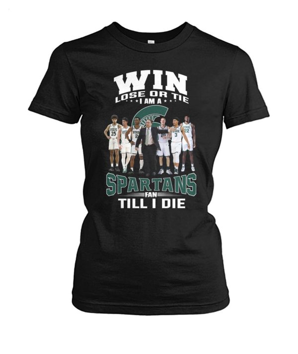 Win Lose Or The I Am A Spartans Fan Till I Die T-Shirt – Limited Edition