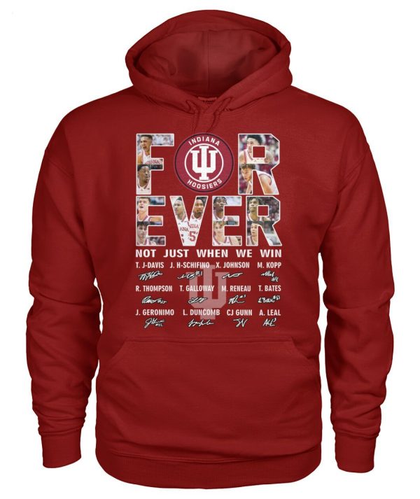 For Ever Indiana Hoosiers Not Just When We Win Signature T-Shirt – Limited Edition