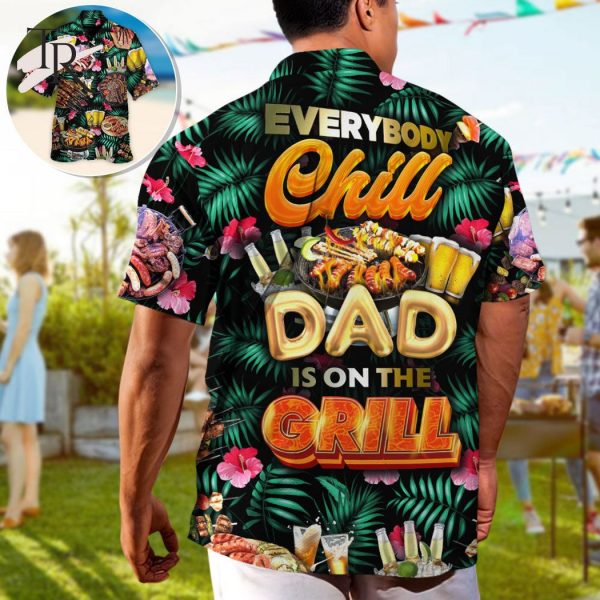 Barbecue Food Everybody Chill Dad’s On The Grill – Hawaiian Shirt