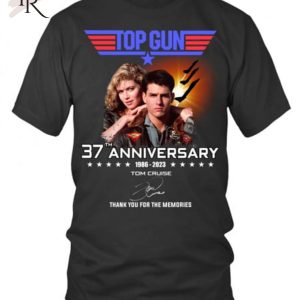 Top Gun 37th Anniversary 1986 – 2023 Tom Cruise Thank You For The Memories T-Shirt – Limited Edition