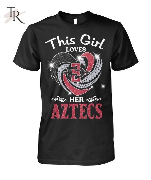 This Girl Loves Her Aztecs T-Shirt – Limited Edition