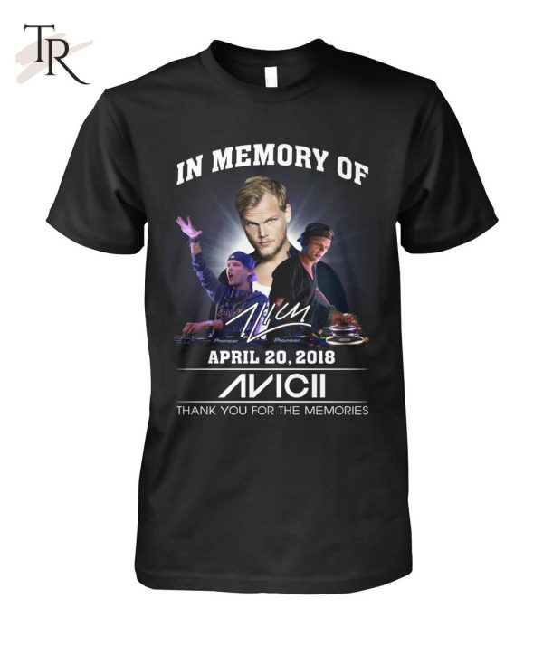 In Memory Of April 20, 2018 Avicii Thank You For The Memories T-Shirt – Limited Edition
