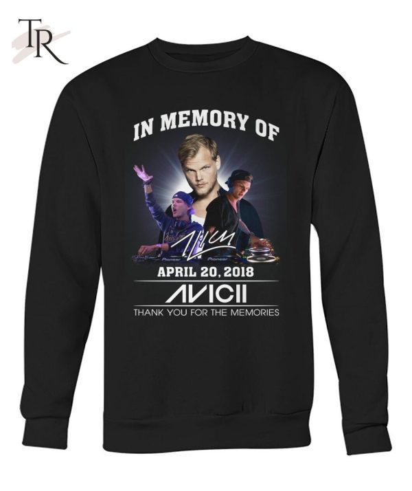 In Memory Of April 20, 2018 Avicii Thank You For The Memories T-Shirt – Limited Edition