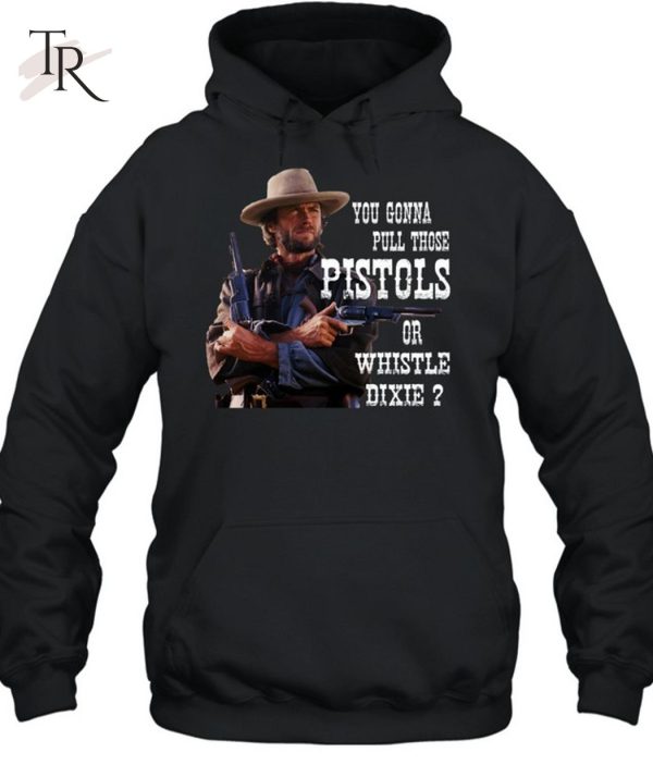 Pistols or whistle dixie T-Shirt – Limited Edition