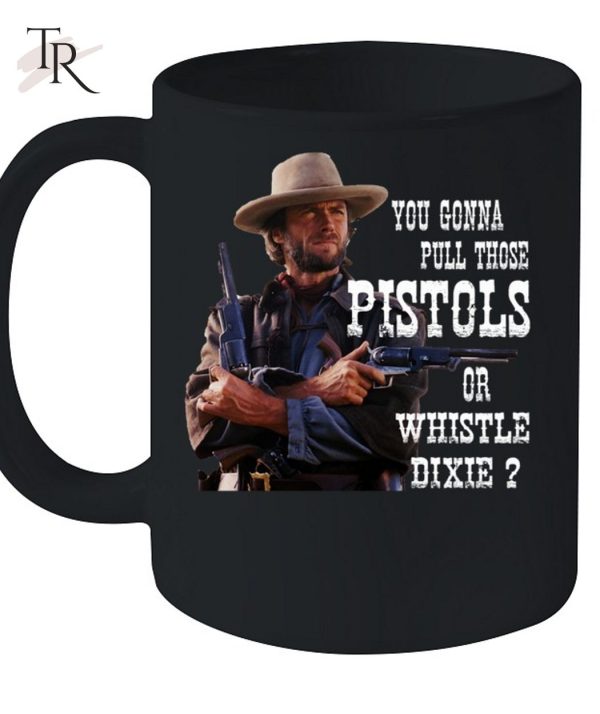 Pistols or whistle dixie T-Shirt – Limited Edition