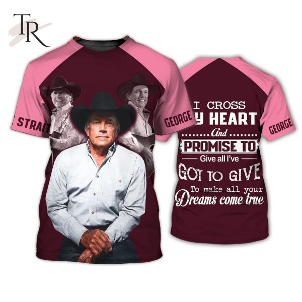 George Strait I Cross My Heart Pink 3D Shirts