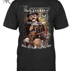 Lemmy In Memory Of December 28, 2015 Born To Lose Live To Win T-Shirt – Limited Edition