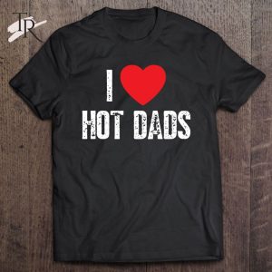 Funny I Love Hot Dads Essential T-Shirt