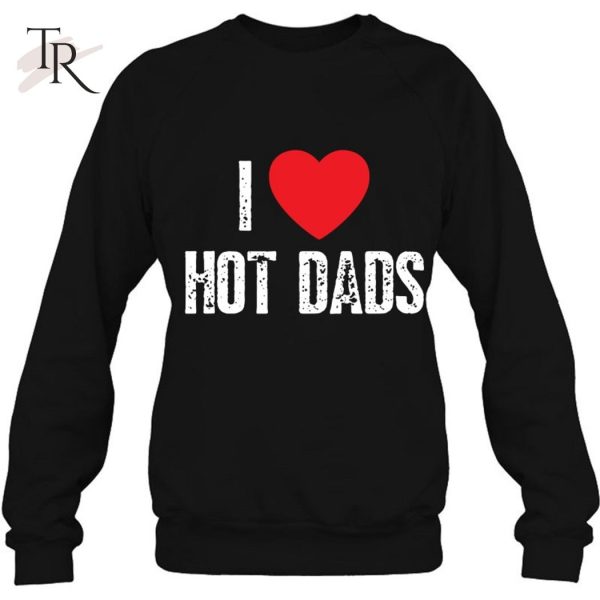 Funny I Love Hot Dads Essential T-Shirt