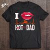 I Love Hot Dads Arrow Heart Gift Dad T-Shirt