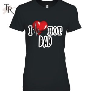 I Love Hot Dad Zumiez Essential T-Shirt