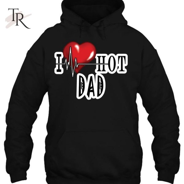 I Love Hot Dad Zumiez Essential T-Shirt