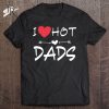 I Love Hot Dad Classic Rodeo Dad T-Shirt