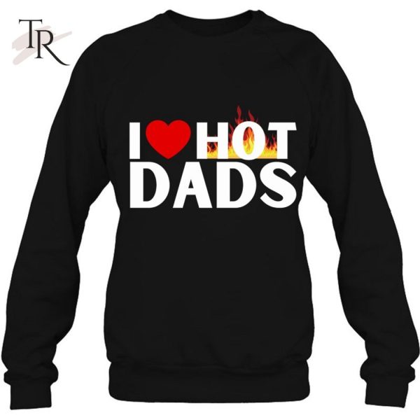 I Love Hot Dads Fire Classic T-Shirt