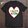 I Love Hot Dads I Love Hot Dads Classic T-Shirt