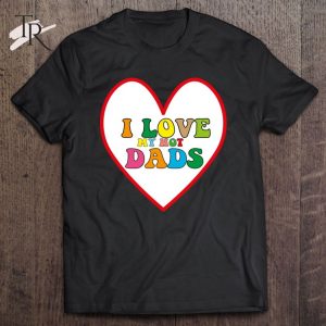 I Love Hot Dads Shirt I Heart Hot Dads Shirt Love Hot Dads Essential