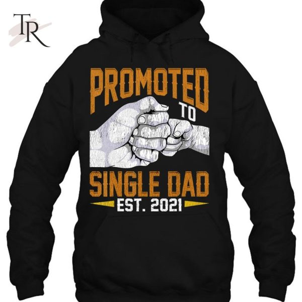 Mens Promoted To Single Dad Est 2021 Shirt Gift New Single Dad