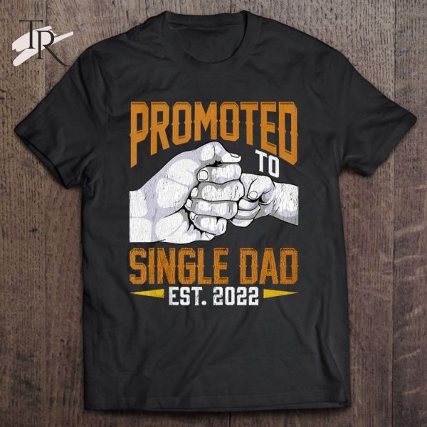 Mens Promoted To Single Dad Est 2022 Father’s Day New Single Dad Tank Top T-Shirt