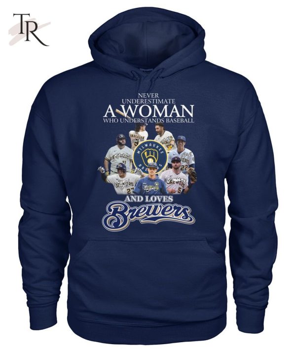 Never Underestimate A Woman Who Understands Baseball And Love Brewers T-Shirt – Limited Edition