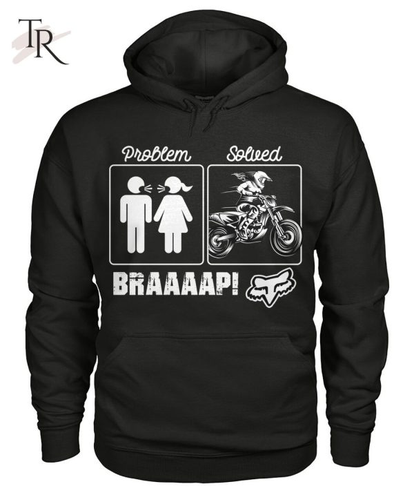 Problem – Solved Braaaap! Unisex T-Shirt – Limited Edition