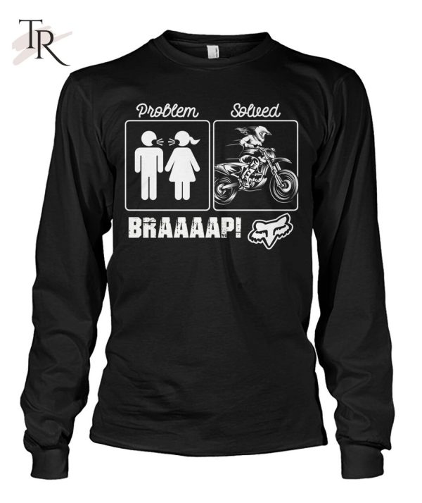 Problem – Solved Braaaap! Unisex T-Shirt – Limited Edition